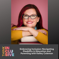 Embracing Inclusion: Navigating Disability in Education and Parenting with Kelley Coleman