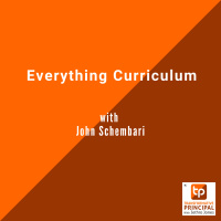 Everything Curriculum with John Schembari Transformative Principal 571
