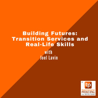 Building Futures: Transition Services and Real-Life Skills with Joel Lavin