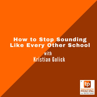 How to Stop Sounding Like Every Other School with Kristian Golick