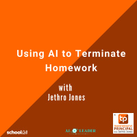 Using AI to Terminate Homework with Jethro Jones - Transformative Principal: Summer of AI