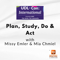  Plan, Study, Do  Act with Missy Emler  Mia Chmiel #udlcon