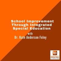 School Improvement Through Integrated Special Education with Dr. Kate Anderson Foley