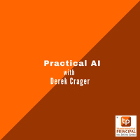 Practical AI with Derek Crager