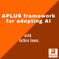 APLUS framework for adopting AI with Jethro Jones Summer of AI Series Transformative Principal 537