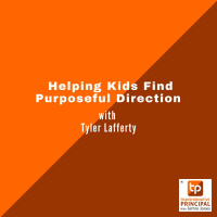 Helping Kids Find Purposeful Direction with Tyler Lafferty