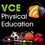 Vce Units 3  4 - Physical Education Podcast