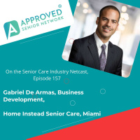 The Senior Care Industry Netcast: Gabriel De Armas, Home Instead Senior Care, Miami