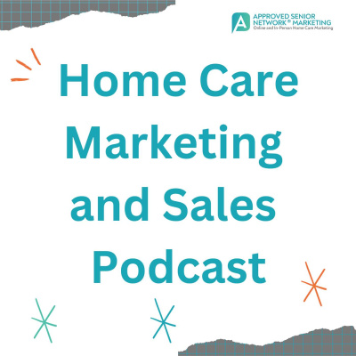 Home Care Marketing Show With Valerie V
