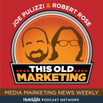 Pnr: This Old Marketing | Content Marketing With Joe Pulizzi And Robert Rose