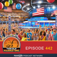 What Content Marketers Can Learn from the DNC (442)