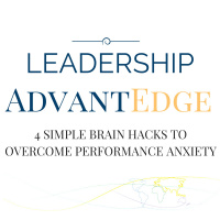 LA 007: 4 Simple Brain Hacks to Overcome Performance Anxiety