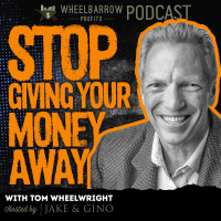 WBP - Stop Giving Your Money Away with Tom Wheelwright