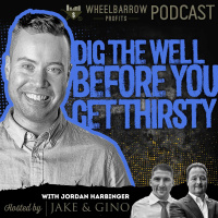 WBP - Dig The Well Before You Get Thirsty with Jordan Harbinger