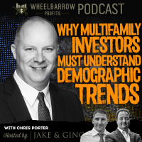 WBP - Why Multifamily Investors Must Understand Demographic Trends W/ Chris Porter