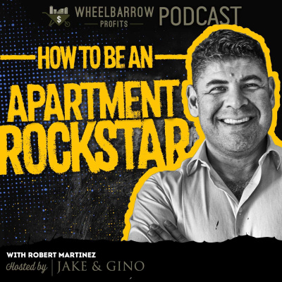 Wheelbarrow Profits Podcast: Multifamily Real Estate Investment