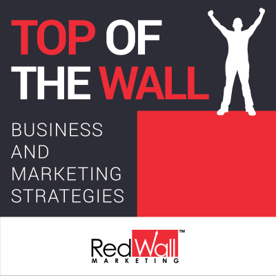 Top of the Wall Business  Marketing Strategies with JR Griggs l The Red Wall Marketing Podcast