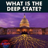 What is the Deep State? - Questions For Corbett