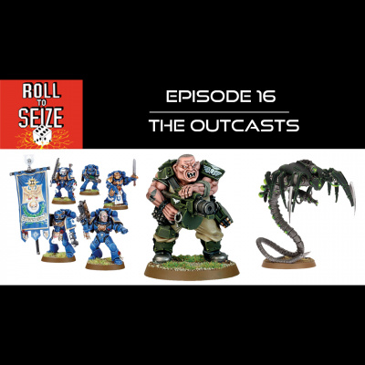 Roll To Seize: A Warhammer 40k Podcast