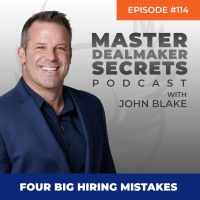 Episode 114 - Four Big Hiring Mistakes