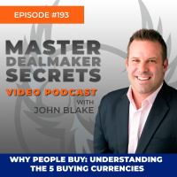 Episode 193 - Why People Buy: Understanding the 5 Buying Currencies