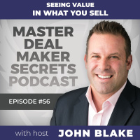 Episode 056 - Seeing Value In What You Sell