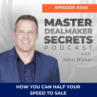 Episode 240 - How You Can Half Your Speed To Sale