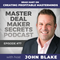 Episode 077 - Brad Hart on Creating Profitable Masterminds