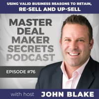 Episode 076 - Using Valid Business Reasons to Retain, Re-sell, and Up-sell