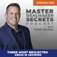 Episode 103 - Three Most Neglected Areas in Growing