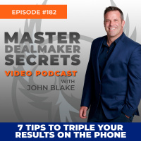 Episode 182 - 7 Tips to Triple Your Results on the Phone