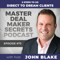 Episode 073 - 5 Steps to Go Direct to Dream Clients