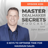 Episode 235 - 5 Keys to Optimise Time for Maximum Sales