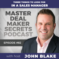 Episode 082 - Three Things to Look For in a Sales Manager