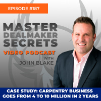 Episode 187 - Case Study: Carpentry Business Goes From 4 to 10 Million in 2 Years