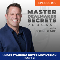 Episode 096 - Understanding Buyer Motivation Part 2