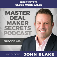 Episode 089 - Three Ways to Close More Sales