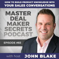 Episode 083 - How to Build Product Knowledge into Your Sales Conversations