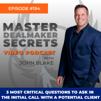 Episode 194 - 3 Most Criticial Questions to Ask in the Initial Call with a Potential Client
