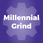 Millennial Grind