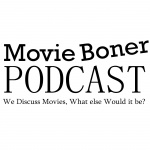 Movie Boner Podcast