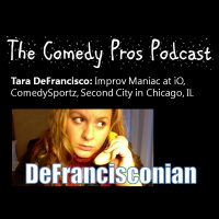Tara DeFrancisco, Chicago Improv: iO, Second City, ComedySportz – Part 1/2