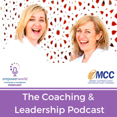 Empower World: The Coaching And Leadership Podcast
