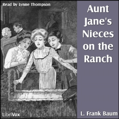 Aunt Janes Nieces On The Ranch by BAUM, L. Frank