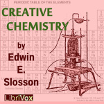 Creative Chemistry by SLOSSON, Edwin E.