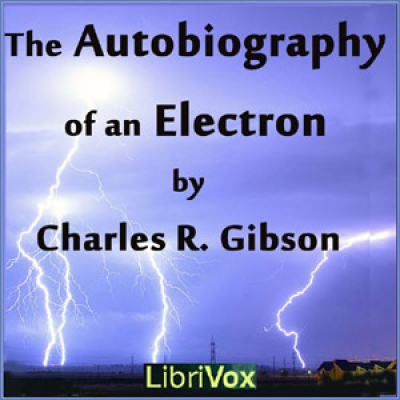 Autobiography of an Electron, The by GIBSON, Charles R.
