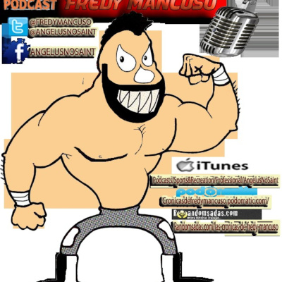 Fredy Mancusos Podcast Aka Cronicas