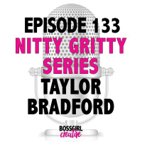 EPISODE 133 - NITTY GRITTY SERIES WITH HOST TAYLOR BRADFORD