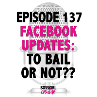 EPISODE 137 - FACEBOOK UPDATES - TO BAIL OR NOT TO BAIL??