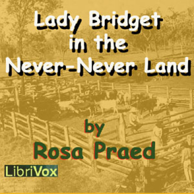 Lady Bridget in the Never-Never Land by PRAED, Rosa Campbell